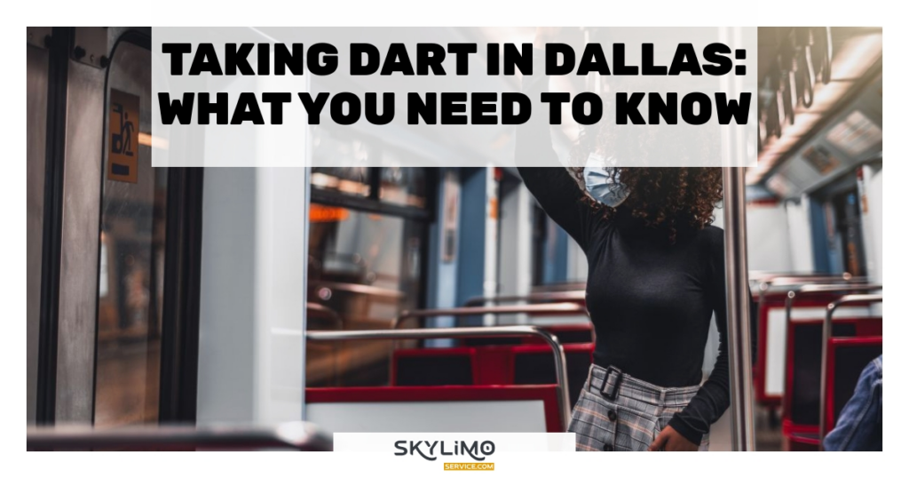 Taking DART in Dallas what you need to know Sky Limo Service